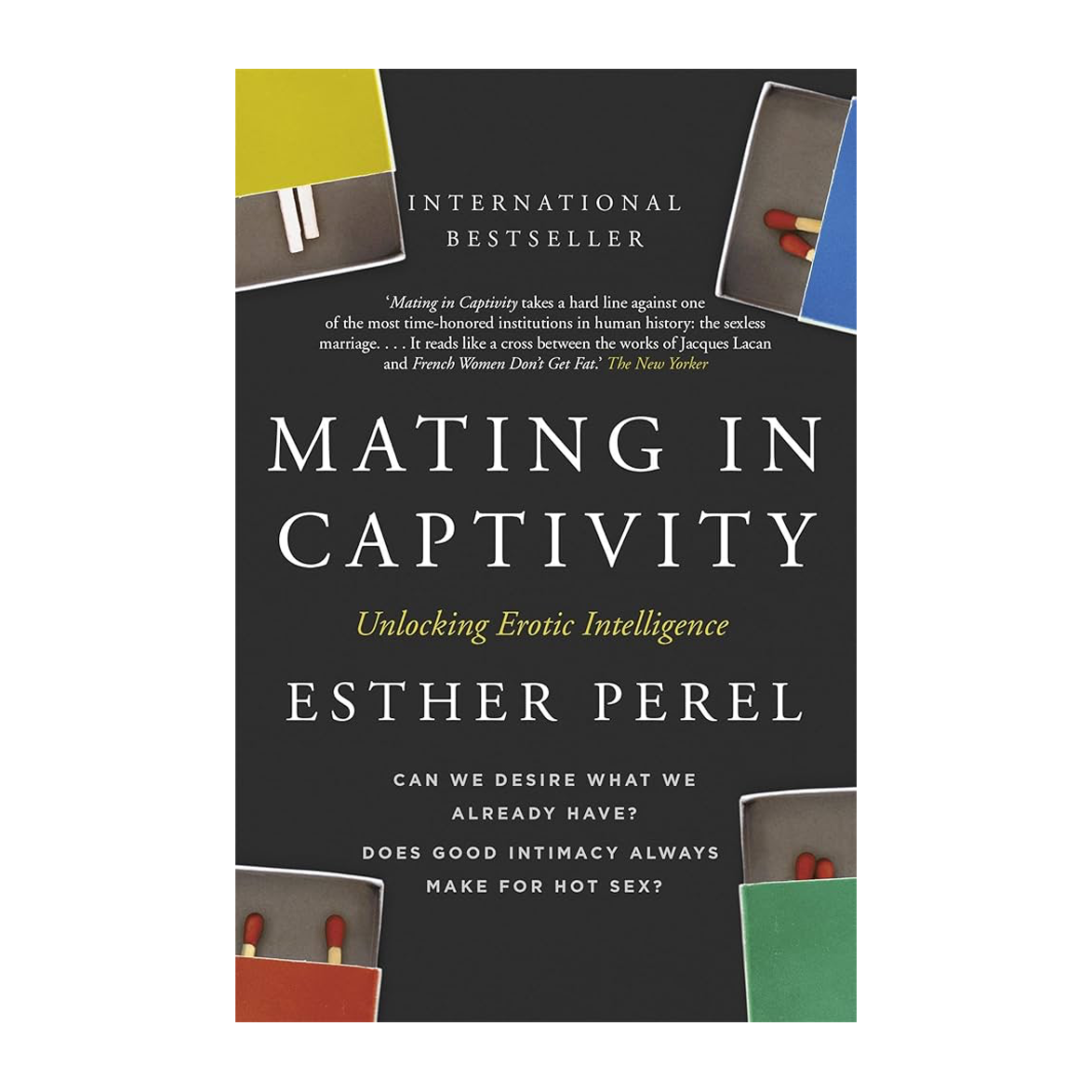 Esalen Books - Mating in Captivity: How to keep desire and passion alive in long-term relationships by Esther Perel