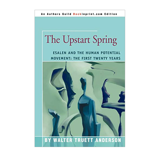 Esalen Books - The Upstart Spring by Walter Truett Anderson