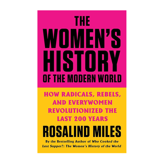 Esalen Books - The Women's History of the Modern World by Rosalind Miles