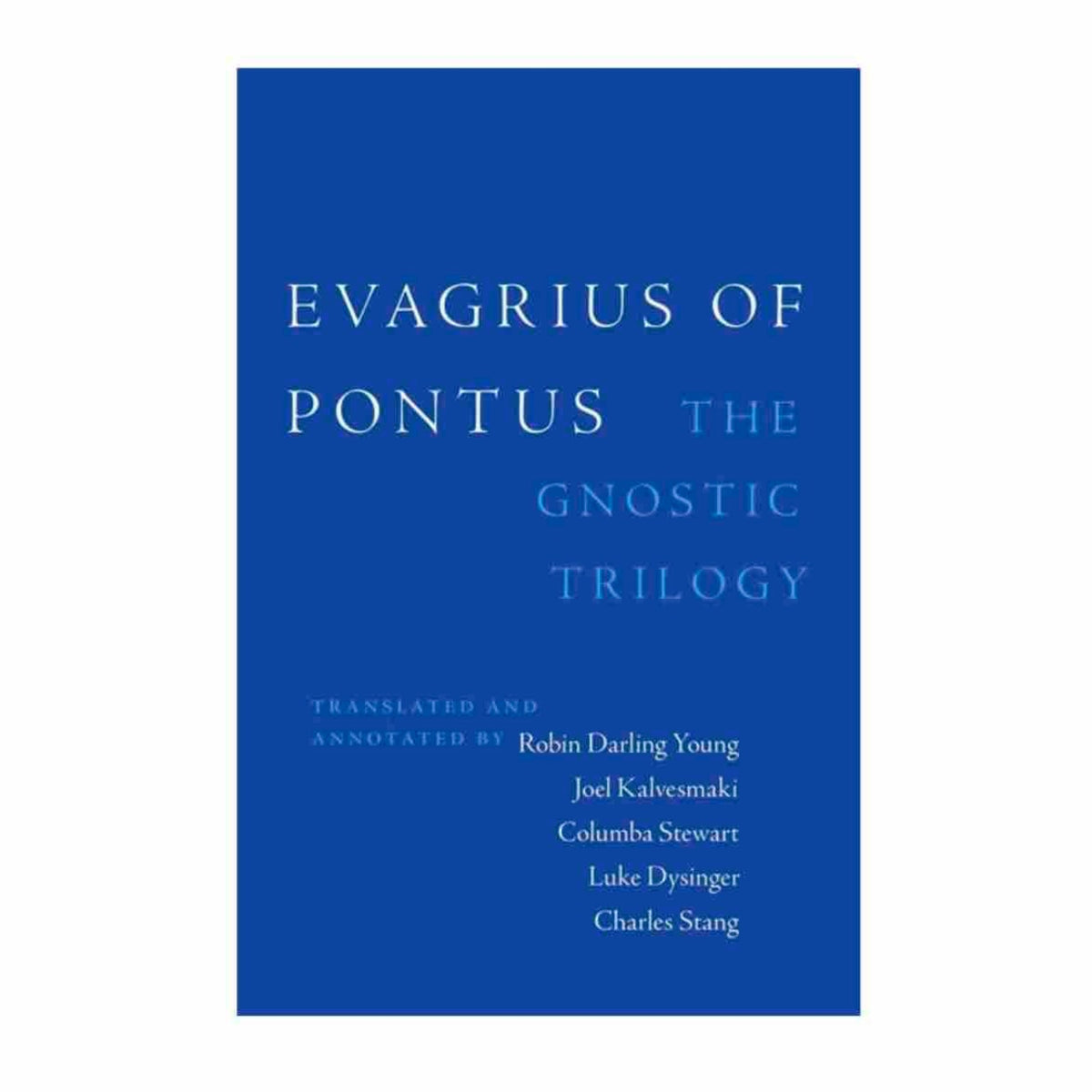 The Gnostic Trilogy by Evagrius of Pontus