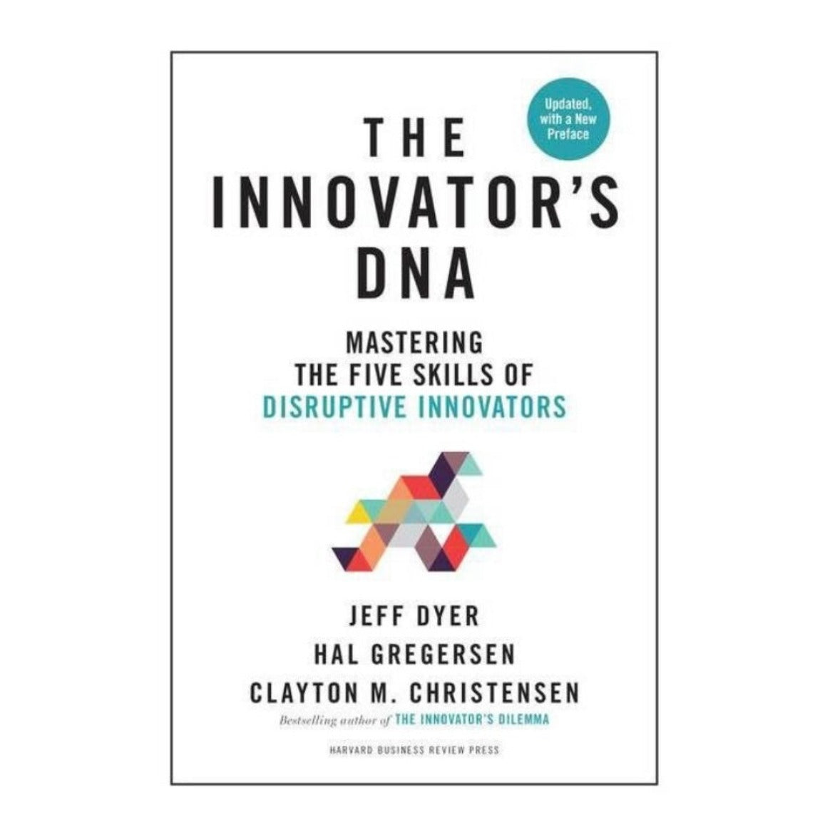 The Innovator's DNA by Jeff Dyer, Hal Gregersen and Clayton Christensen