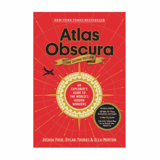 Atlas Obscura, 2nd Edition by Joshua Foer, Dylan Thuras, Ella Morton