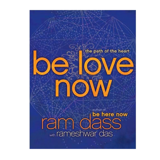 Esalen, Be Love Now by Ram Das