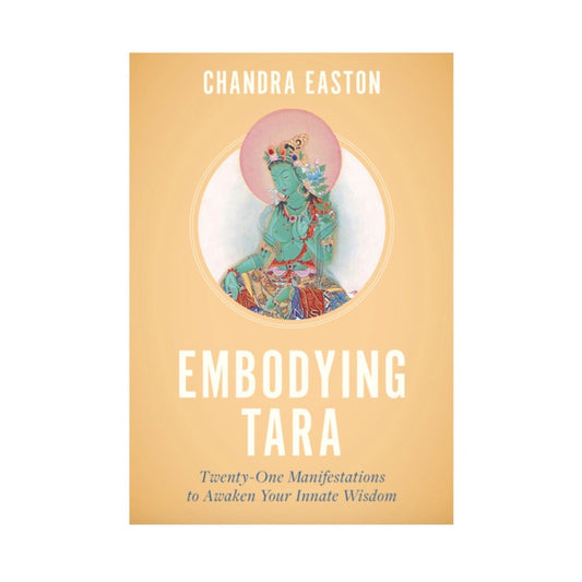 Embodying Tara by Chandra Easton