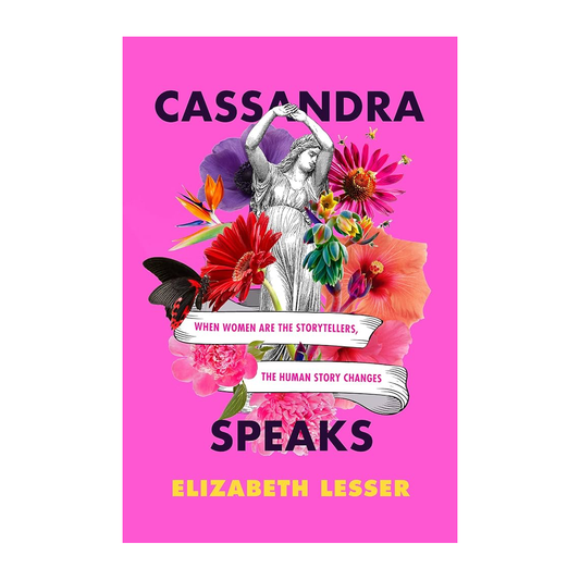 Esalen Books - Cassandra Speaks by Elizabeth Lesser, front cover