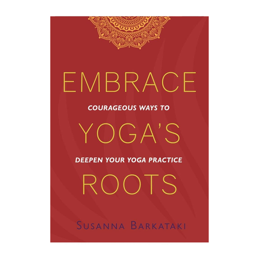 Esalen Books - Embrace Yoga's Roots by Susanna Barkataki, front cover
