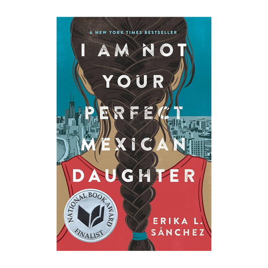Esalen Books - I Am Not Your Perfect Mexican Daughter by Erika L. Sanchez