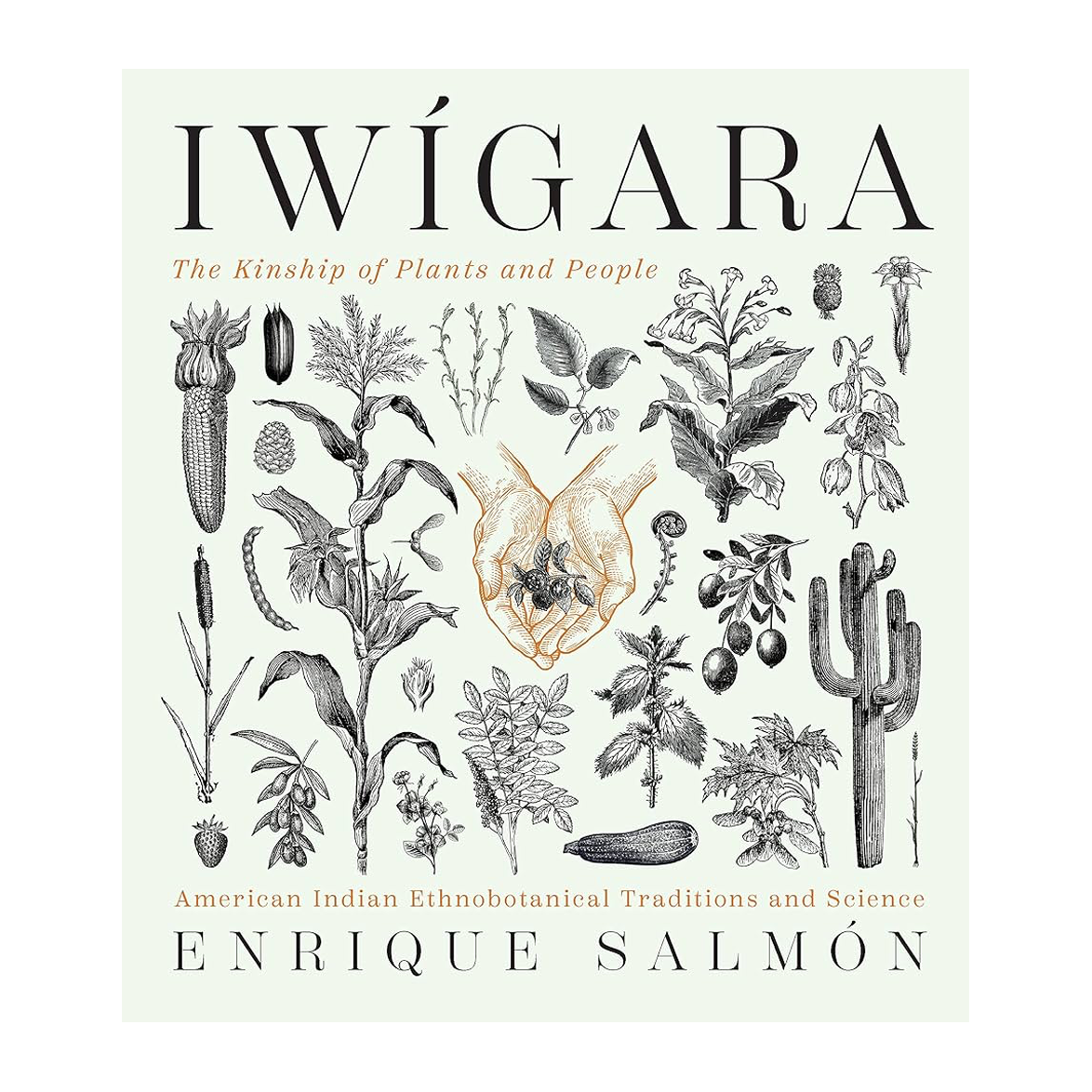 Esalen Books - Iwigara: American Indian Ethnobotanical Traditions and Science by Enrique Salmon