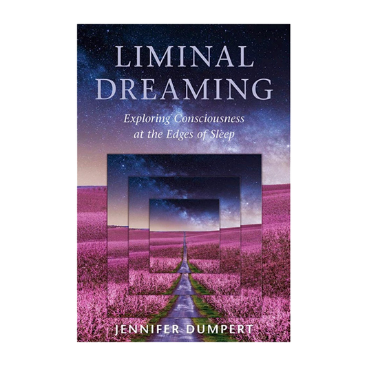Esalen Books - Liminal Dreaming: Exploring Consciousness at the Edges of Sleep by Jennifer Dumpert