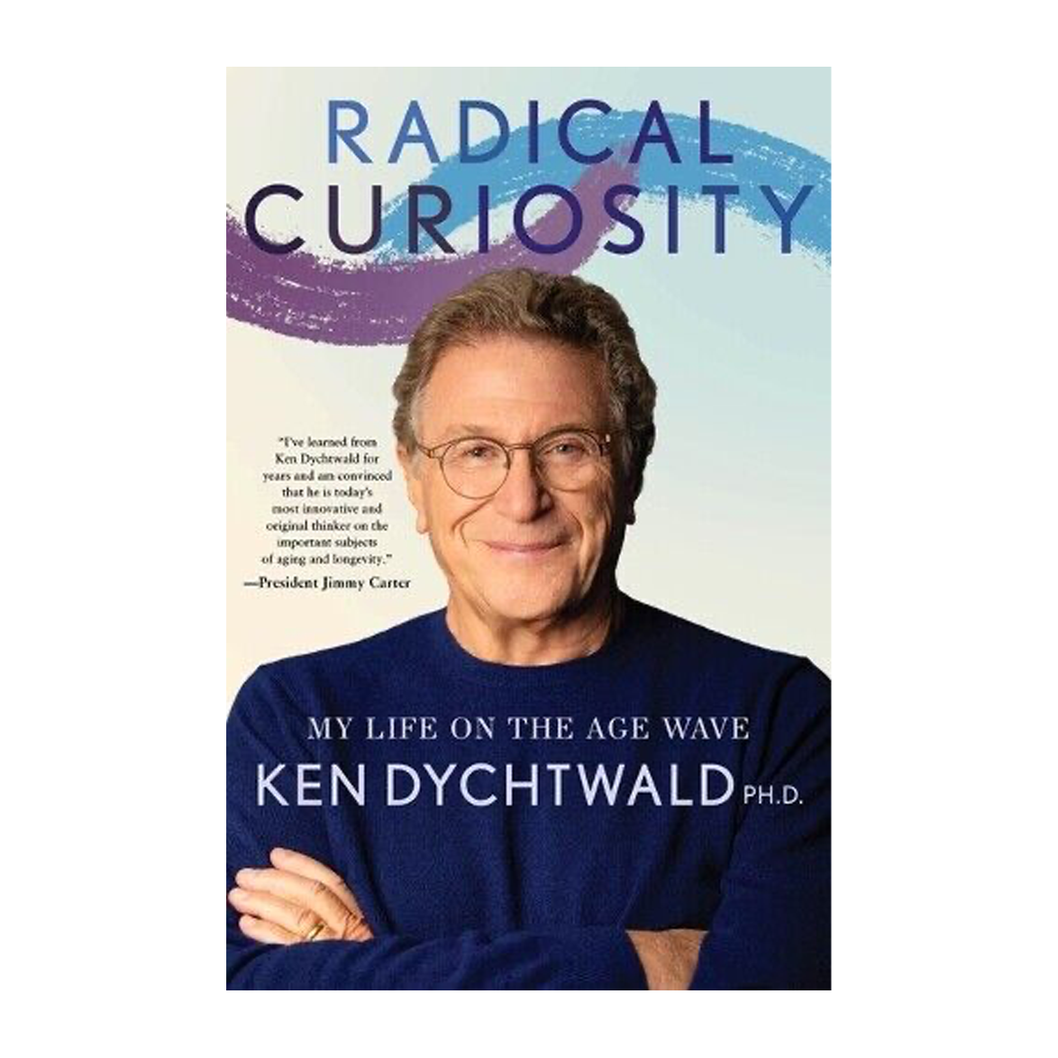 Esalen Books - Radical Curiosity by Ken Dychtwald