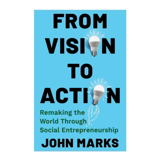 From Vision to Action by John Marks