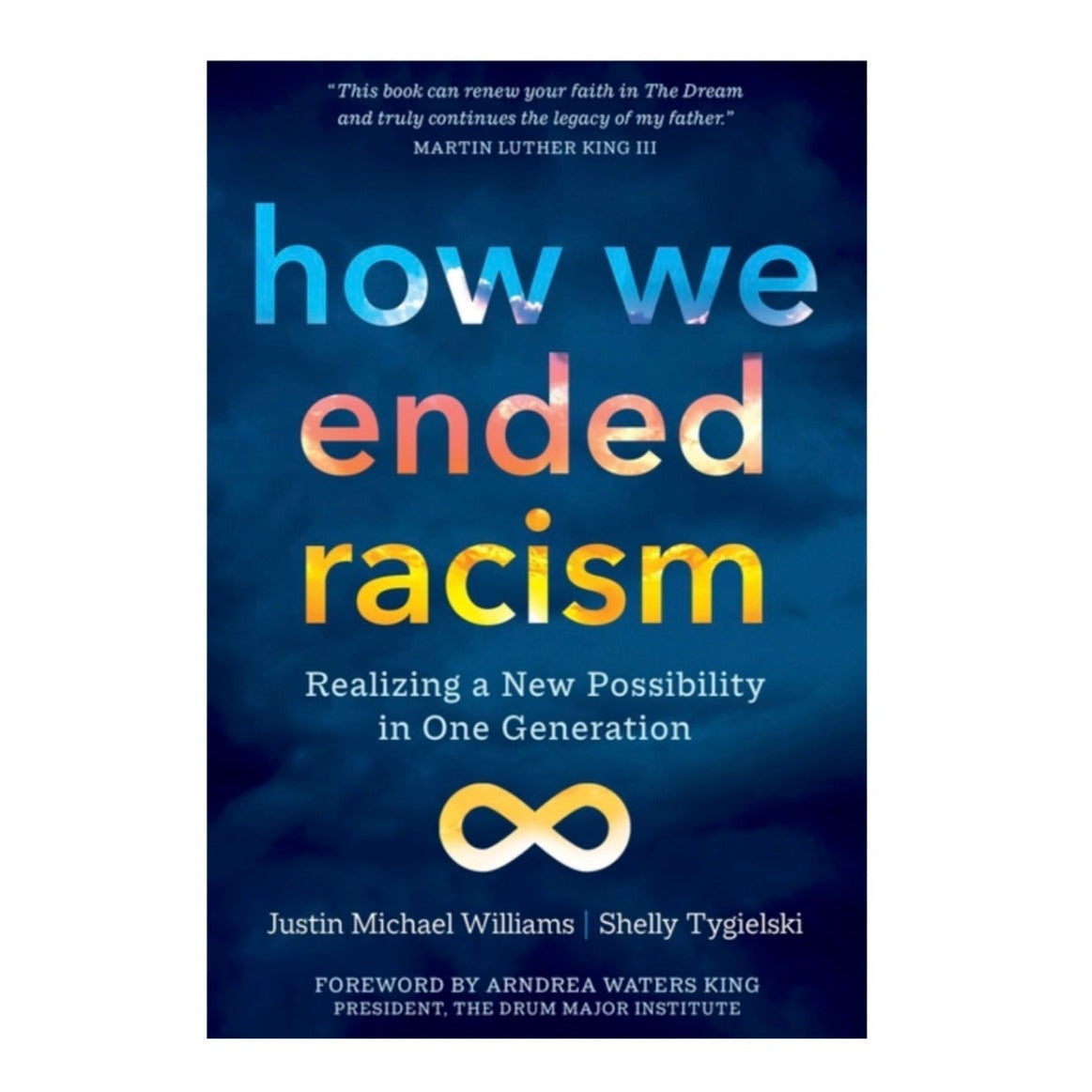 How We Ended Racism by Justin Michael Williams & Shelly Tygielski