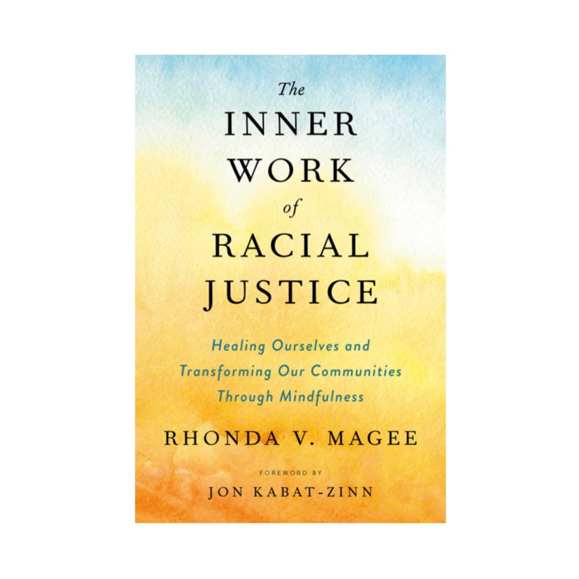 The Inner Work of Racial Justice by Rhonda V. Magee