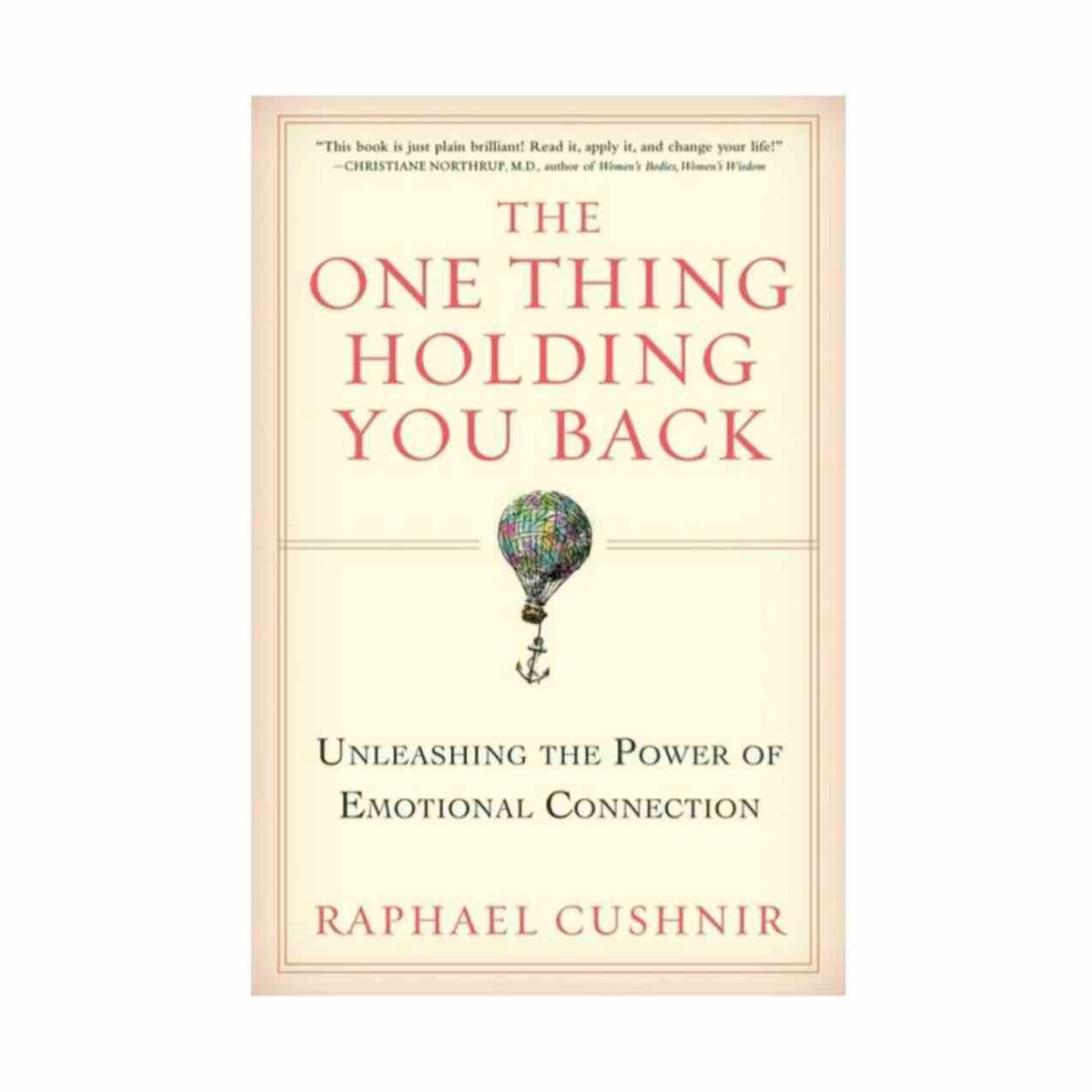 The One Thing Holding You Back by Raphael Cushnir