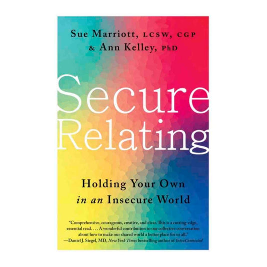 Secure Relating by Sue Marriott & Ann Kelley