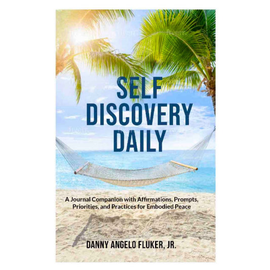 Self Discovery Daily by Danny Angelo Fluker, Jr.