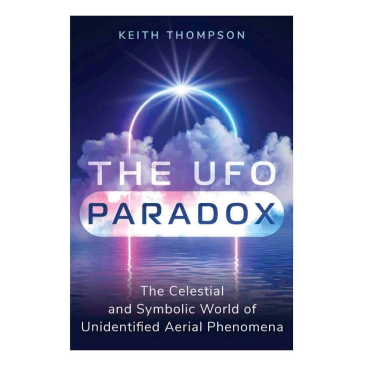 The UFO Paradox by Keith Thompson