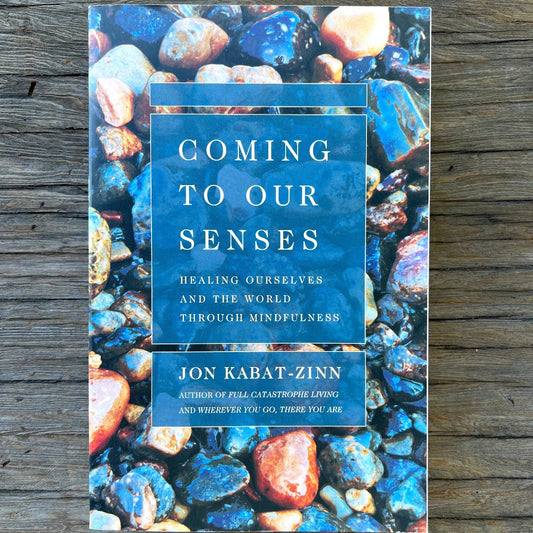 Coming to our Senses by Jon Kabitt-Zinn